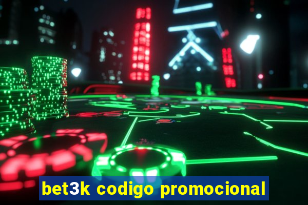 bet3k codigo promocional